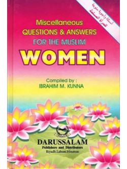 Miscellaneous Questions and Answers for the Muslim Women